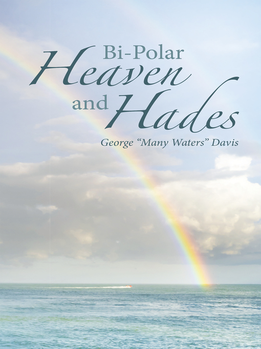 Title details for Bi-Polar                                                         Heaven and Hades by George Davis - Wait list